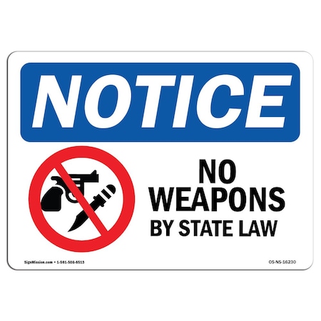 Signmission Sign, 7" H, 10" W, Rigid Plastic, NOTICE No Weapons By State Law Sign, Landscape, L-16230 OS-NS-P-710-L-16230
